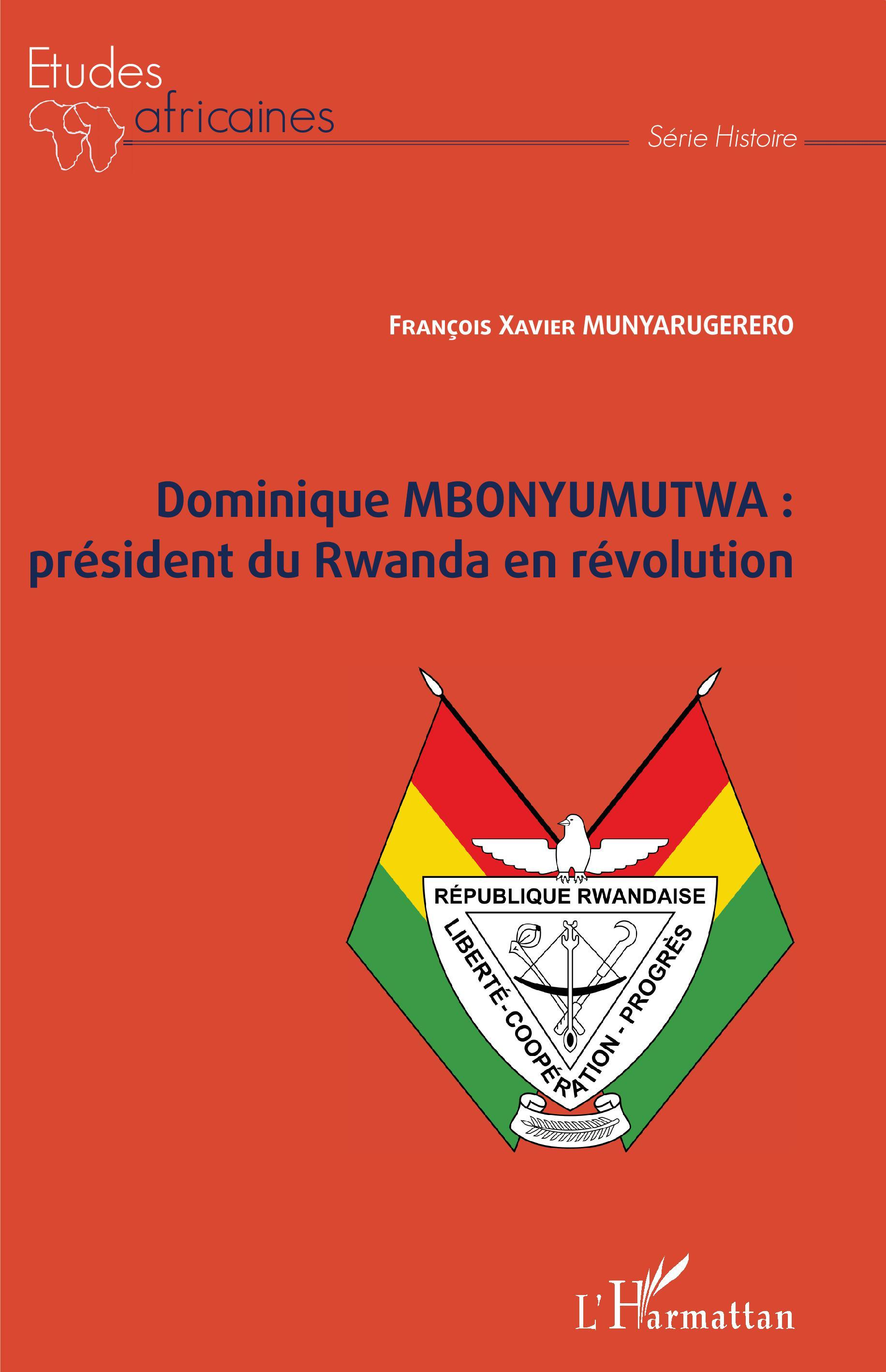 Dominique Mbonyumutwa : President Du Rwanda En Revolution