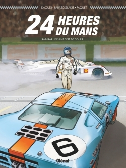 24 Heures Du Mans - T02 - 24 Heures Du Mans - 1968-1969 - Rien Ne Sert De Courir...