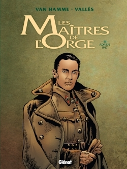 Les Maitres De L'Orge - Tome 03 Ne - Adrien, 1917