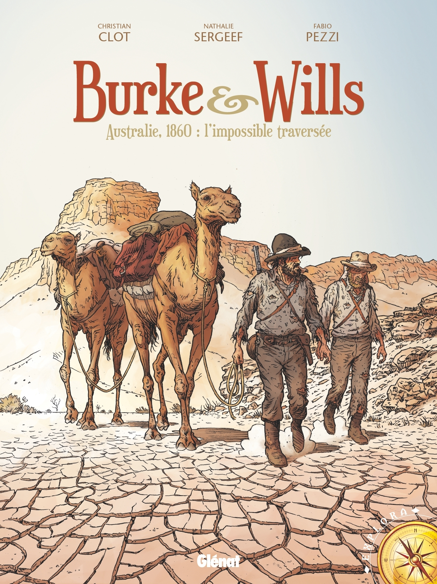 Burke & Wills - Australie, 1860 : L'Impossible Traversee