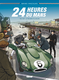 24 Heures Du Mans - T04 - 24 Heures Du Mans - 1951-1957 - Le Triomphe De Jaguar