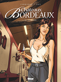 Chateaux Bordeaux - Tome 10 - Le Groupe