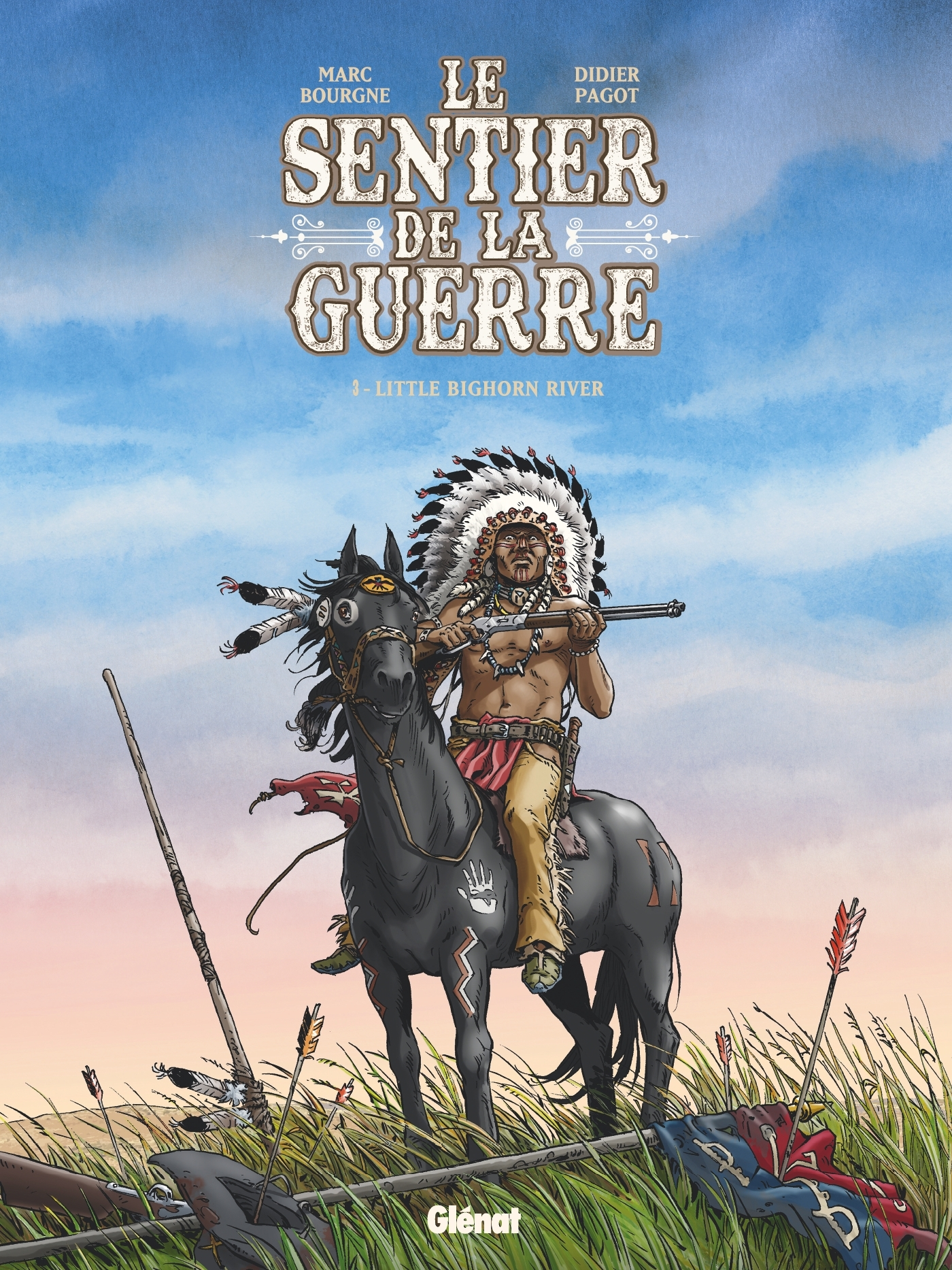 Le Sentier De La Guerre - Tome 03 - Little Bighorn River