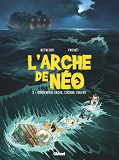 L'ARCHE DE NEO - TOME 03 - ADIEU, VEAU, VACHE, COCHON, COUVEE