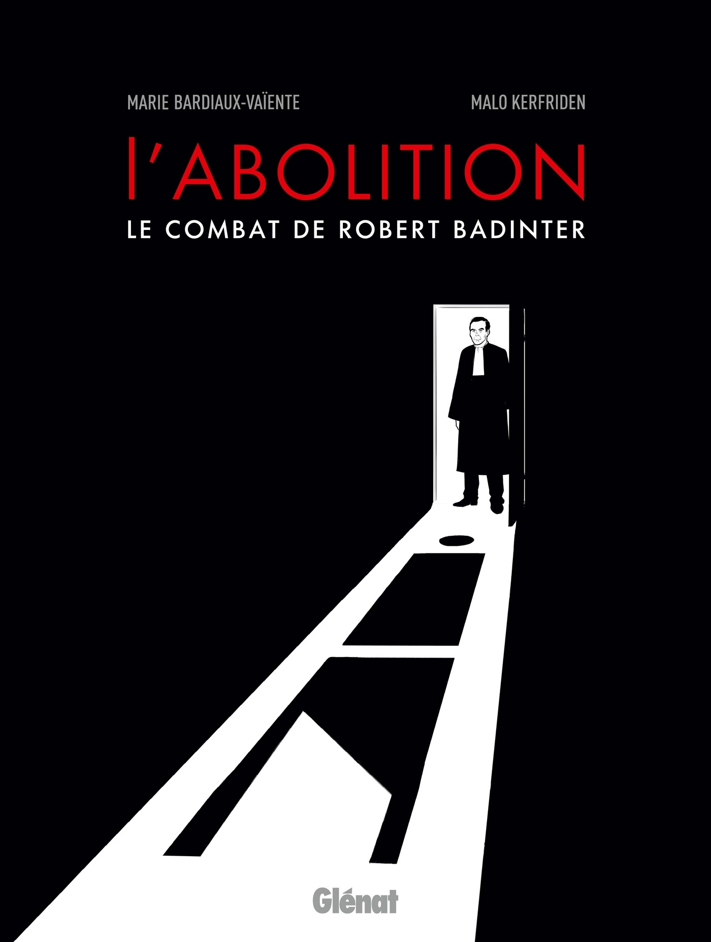 L'Abolition, Le Combat De Robert Badinter Ne