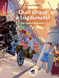 Quel Cirque A Lugdunum ! - Une Enquete D Aemilius