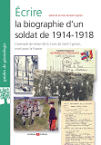 Ecrire La Biographie D'Un Soldat De 1914-1918 - L'Exemple De Jehan De La Croix De Saint Cyprien, Mor