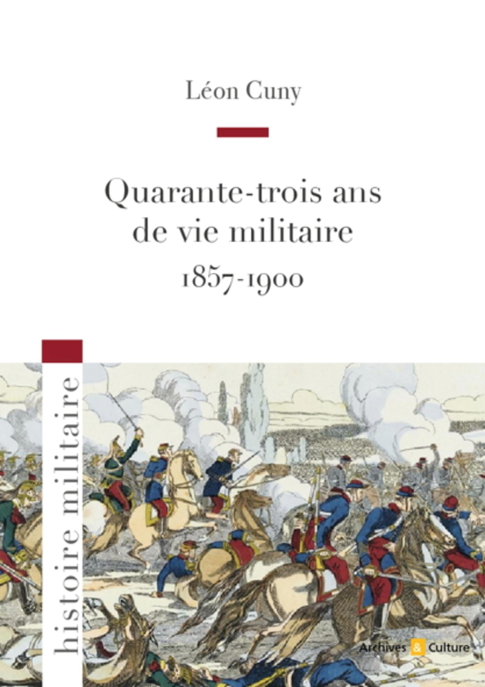 Quarante-Trois Ans De Vie Militaire 1857-1900