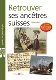 Retrouver Ses Ancetres Suisses - 2e Edition