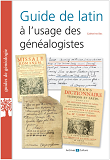 Guide De Latin A L'Usage Des Genealogistes