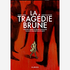 La Tragedie Brune