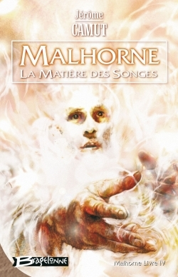 Malhorne T04 La Matiere Des Songes