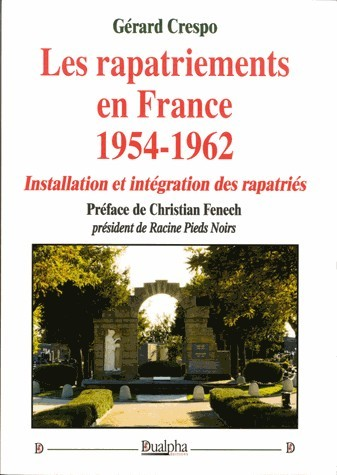 Les Rapatriements En France (1954-1962) - Installation Et Integration Des Rapatries