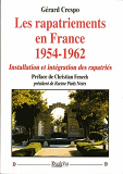 Les Rapatriements En France (1954-1962) - Installation Et Integration Des Rapatries