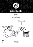 Grise Bouille - T01 - Grise Bouille  Tome I