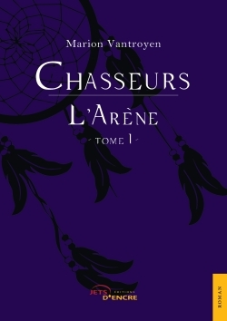 Chasseurs (T.1) - L'Arene