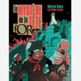 Le Mystere De La Tete D'Or - Tome 3 Le Fantome De Cybele