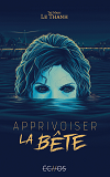 Apprivoiser La Bete