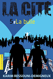 La Cite 5 - La Bulle