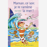 Maman, Ce Soir, Je Te Ramene La Mer !