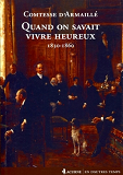 Quand On Savait Vivre Heureux - 1830-1860.