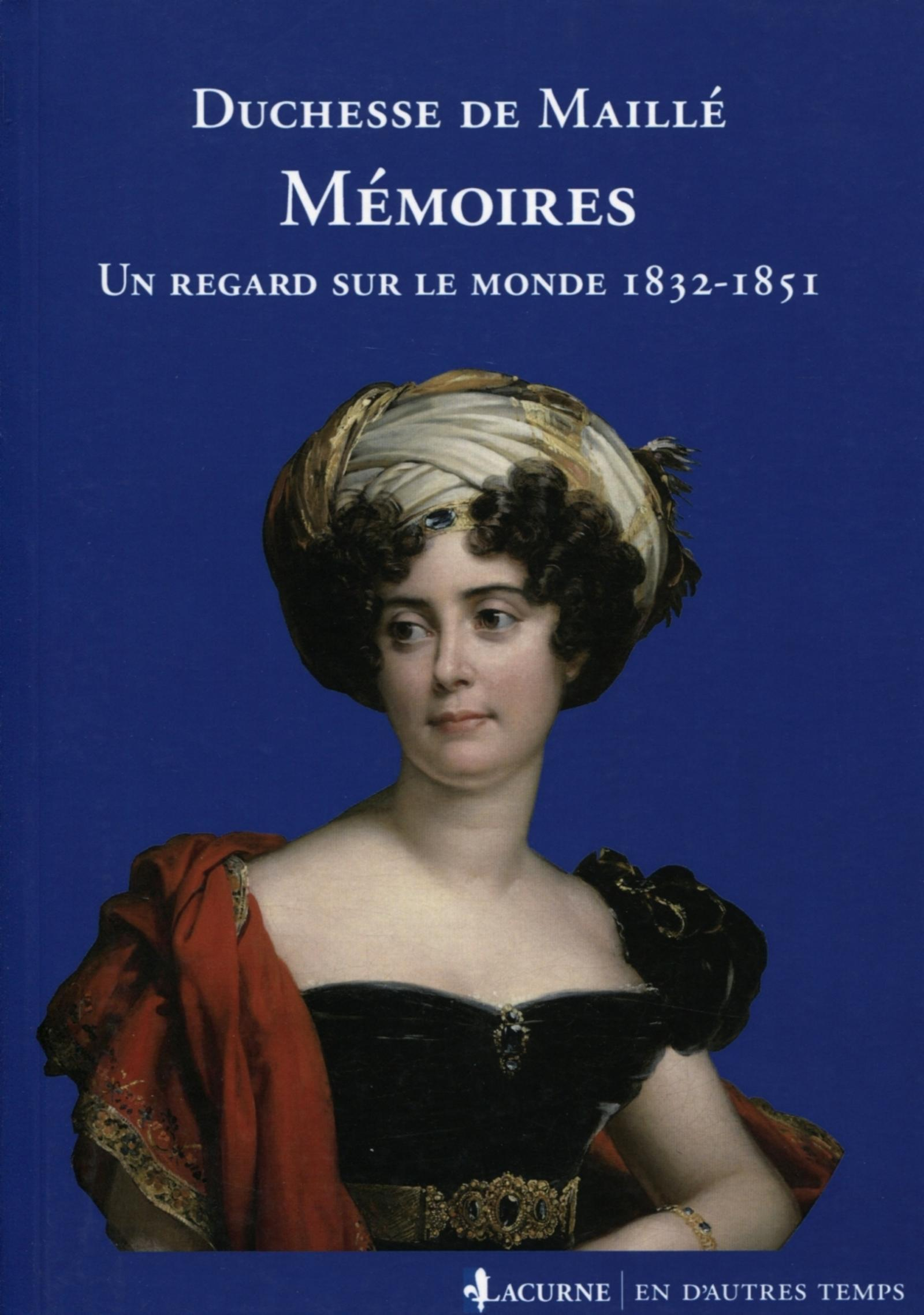 Memoires - Un Regard Sur Le Monde 1832-1851.