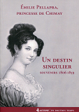 Un Destin Singulier - Souvenirs 1806-1849.