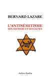 L'Antisemitisme, Son Histoire Et Ses Causes