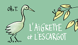 L'Aigrette Et L'Escargot