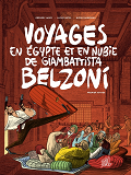 Les Voyages De Belzoni - T01 - Voyages En Egypte Et En Nubie De Giambattista Belzoni 1