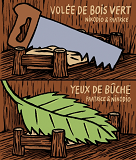 Volee De Bois Vert / Yeux De Buche