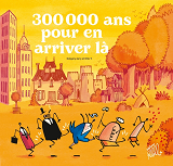 300 000 Ans Pour En Arriver La