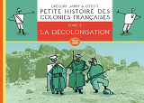 PETITE HISTOIRE DES COLONIES FRANCAISES T 3 : LA DECOLONISAT