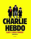 Les 1000 Unes De Charlie Hebdo. 1992-2011