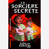 Le Garcon Sorciere - Tome 2 - La Sorciere Secrete