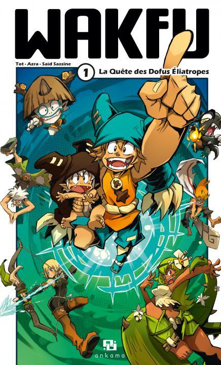 Wakfu Manga T01 La Quete Des Dofus Eliatropes