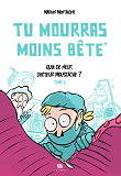 Tu Mourras Moins Bete T02 Quoi De Neuf Docteur Moustache