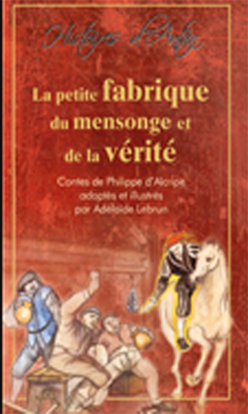 La Petite Fabrique Du Mensonge Et De La Verite