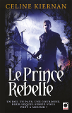 Le Prince Rebelle (Les Moorehawke***)