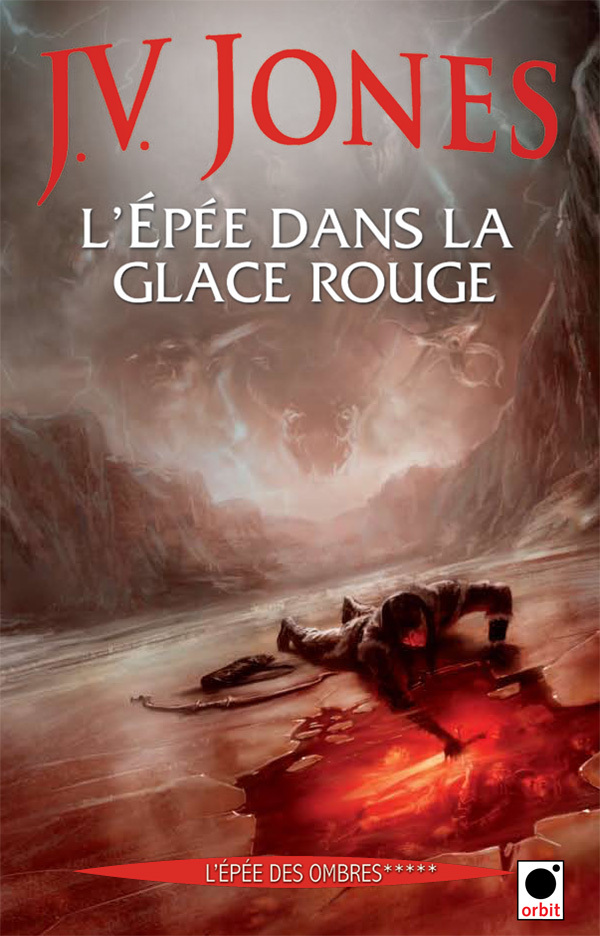 L'Epee Dans La Glace Rouge, (L'Epee Des Ombres*****)