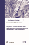 Du Passe A L'Avenir, Un Siecle Apres - Dynamiques Memorielles Autour Des Rencontres Internationales