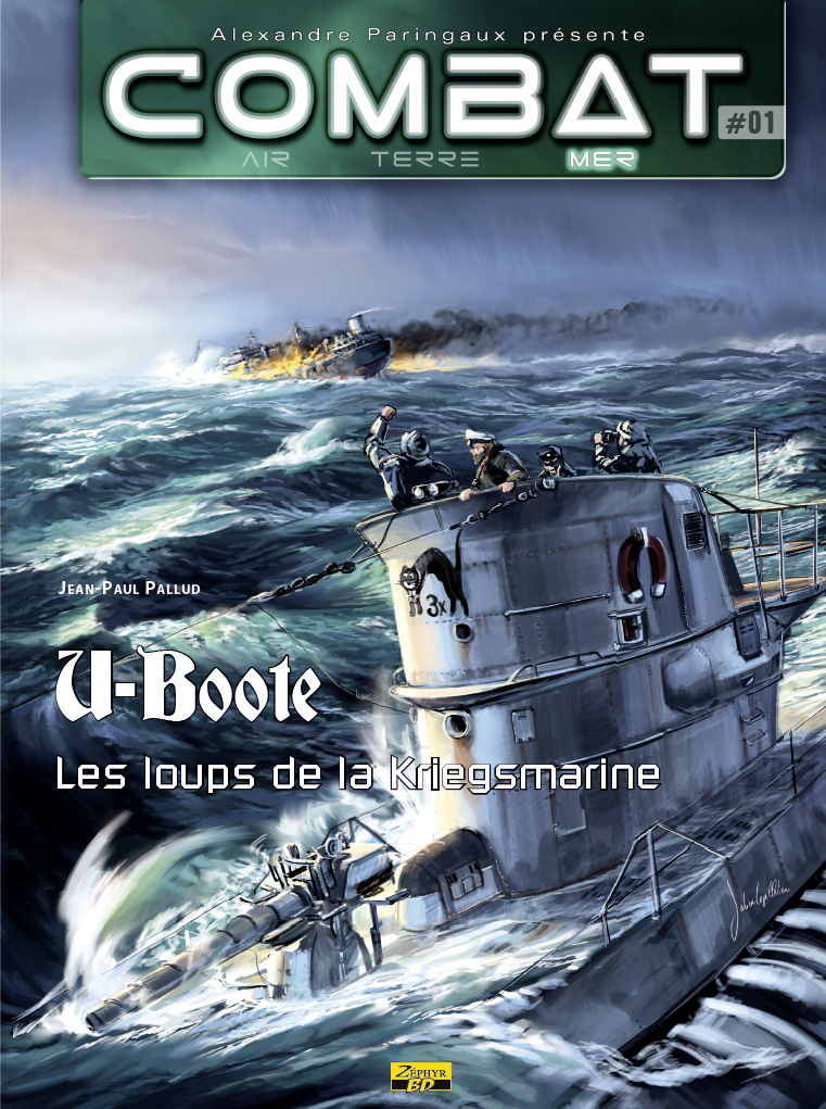 Combat Mer - Tome 1 - U-Boote : Les Loups De La Kriegsmarine