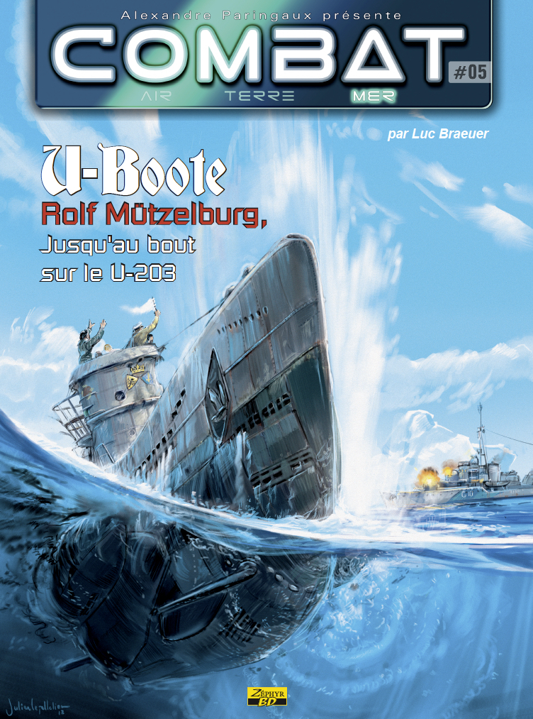 Combat Mer - Tome 5 - U-Boote : Rolf Mutzelburg, Jusqu'Au Bout Sur Le U-203