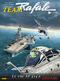 Team Rafale - Tome 10 - Le Vol Af714 A Disparu