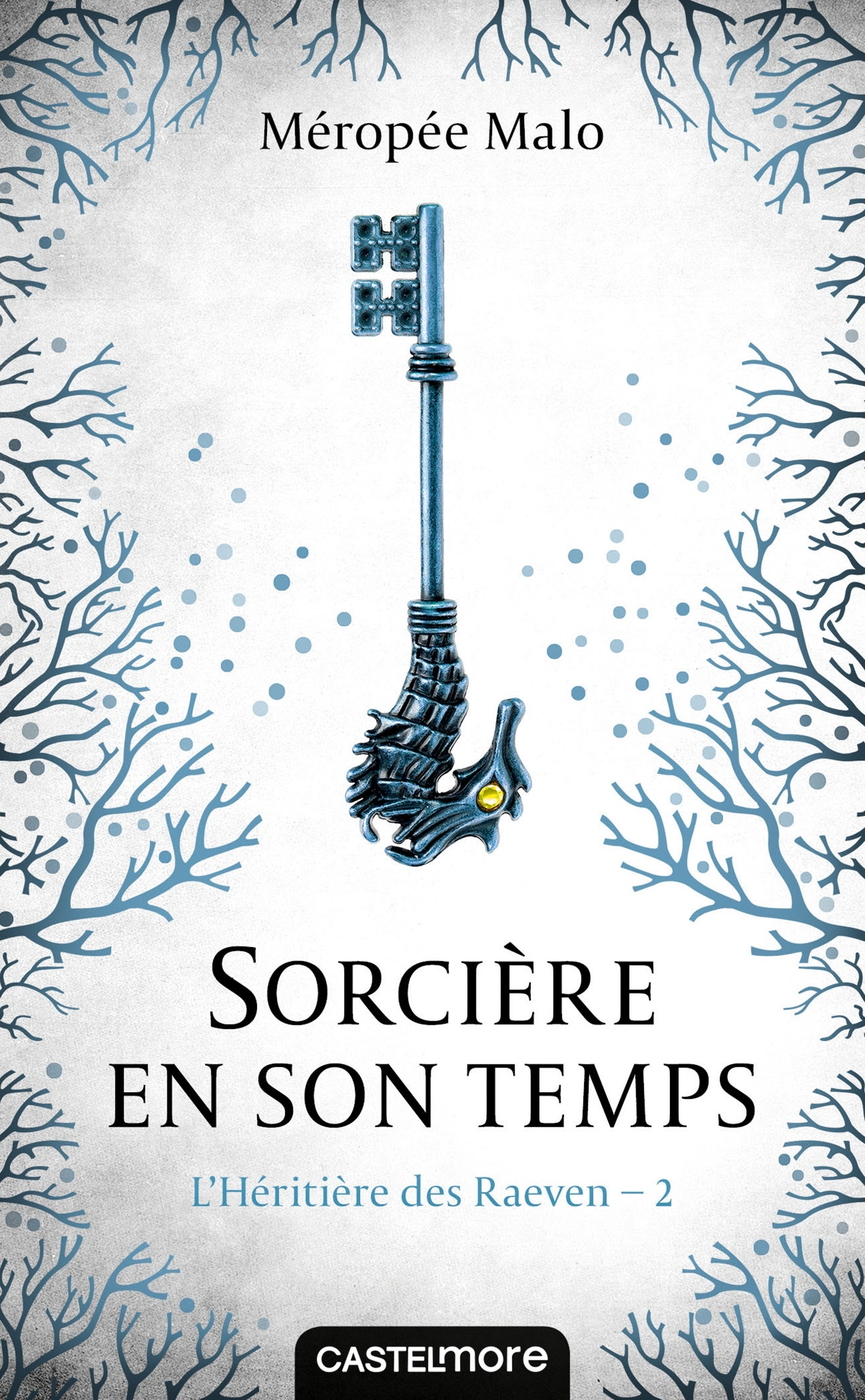 L'Heritiere Des Raeven, T2 : Sorciere En Son Temps