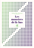 Les Monstres De La-Bas - Fermeture Et Ba