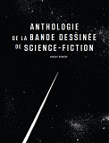 Anthologie De La Bande Dessine - Anthologie De La Bd De Science Fiction