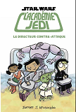 Star Wars - Academie Jedi - L'Academie Jedi T6 Le Directeur Contre-Attaque