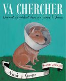 Va Chercher - Comment Un Mechant Chien M'A Montre Le Chemin