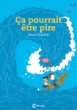Ca Pourrait Etre Pire